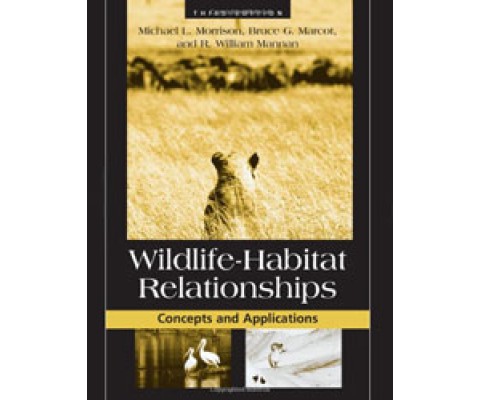 WILDLIFE-HABITAT RELATIONSHIPS: CONCEPTS AND APPLICATIONS 3RD EDITION