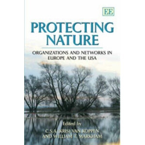 PROTECTING NATURE: ORGANIZATIONS AND NETWORKS IN EUROPE AND THE USA