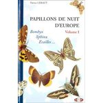 PAPILLONS DE NUIT D'EUROPE VOLUME 1, BOMBYX, SPHINX, ECAILLES