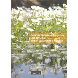 BASSES TEMPORALS MEDITERRÀNIES. LIFE BASSES: GESTIÓ I CONSERVACIÓ A MENORCA