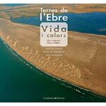 TERRES DE L'EBRE. VIDA I COLORS