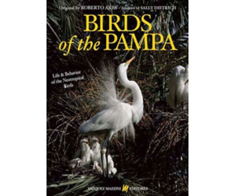 BIRDS OF THE PAMPA. LIFE & BEHAVIOR OF THE NEOTROPICAL BIRDS
