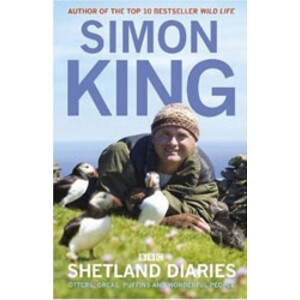 SHETLAND DIARIES. OTTERS, ORCAS, PUFFINS AND WONDERFUL PEOPLE
