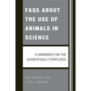 FAQS ABOUT THE USE OF ANIMALS IN SCIENCE.  A HANDBOOK FOR THE SCIENTIFICALLY PREPLEXED