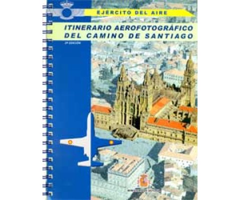 ITINERARIO AEROFOTOGRÁFICO DEL CAMINO DE SANTIAGO 2A EDICIÓN