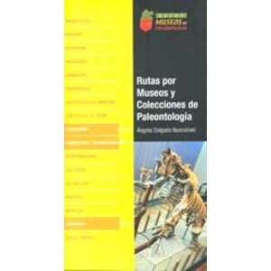RUTAS POR MUSEOS Y COLECCIONES DE PALEONTOLOGÍA 4. CATALUÑA, COMUNIDAD VALENCIANA, NAVARRA