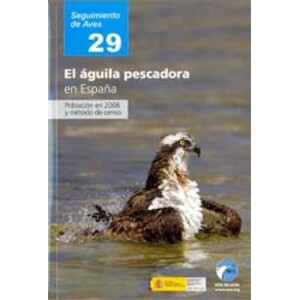 SEGUIMIENTO DE AVES 29. EL ÁGUILA PESCADORA EN ESPAÑA. POBLACIÓN EN 2008 Y MÉTODO DE CENSO