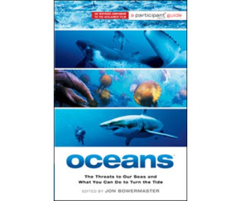 OCEANS THE THREATS TO OUR SEAS AND WHAT YOU CAN DO TO TURN THE TIDE