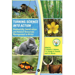 TURNING SCIENCE INTO ACTION. BIODIVERSITY CONSERVATION AND NATURAL RESOURCES MANAGEMENT IN AFRICA
