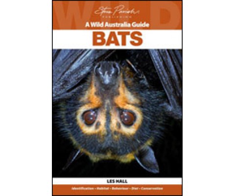 A WILD AUSTRALIA GUIDE. BATS