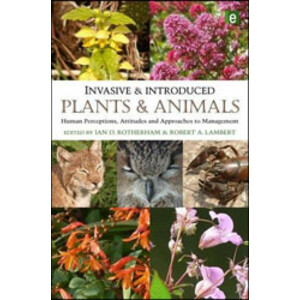 INVASIVE AND INTRODUCED PLANTS AND ANIMALS. HUMAN PERCEPTIONS, ATTITUDES AND APPROACHES TO MANAGEMENT