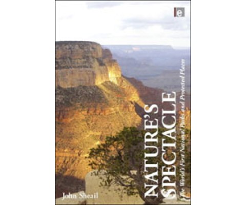 NATURE'S SPECTACLE. THE WORLD'S FIRST NATIONAL PARKS AND PROTECTED PLACES