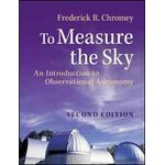 TO MEASURE THE SKY. AN INTRODUCTION TO OBSERVATIONAL ASTRONOMY