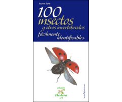 100 INSECTOS Y OTROS INVERTEBRADOS FÁCILMENTE IDENTIFICABLES 
