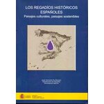 LOS REGADIOS HISTÓRICOS ESPAÑOLES. PAISAJES CULTURALES, PAISAJES SOSTENIBLES