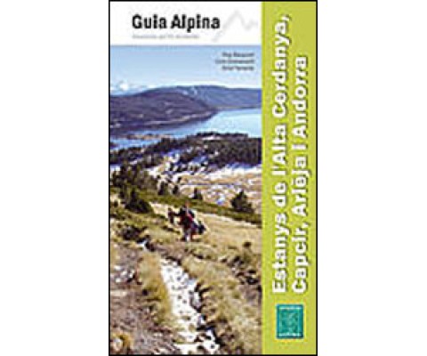 GUIA ALPINA. EXCURSIONS PER FER EN FAMILIA. ESTANYS DE L'ALTA CERDANYA, CAPCIR, ARIEJA I ANDORRA. GUIA ALPINA