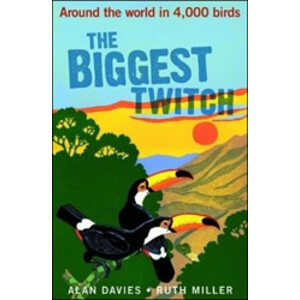 THE BIGGEST TWITCH: AROUND THE WORLD IN 4000 BIRDS