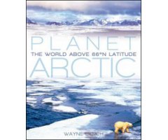 PLANET ARCTIC. LIFE AT THE TOP OF THE WORLD
