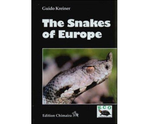 THE SNAKES OF EUROPE: ALL SPECIES FROM WEST OF THE CAUCASUS