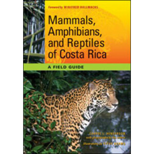 MAMMALS, AMPHIBIANS, AND REPTILES OF COSTA RICA: A FIELD GUIDE