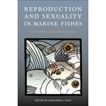 REPRODUCTION AND SEXUALITY IN MARINE FISHES. PATTERNS AND PROCESSES