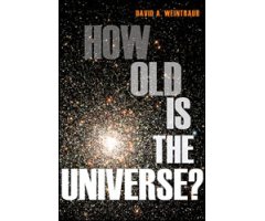 HOW OLD IS THE UNIVERSE?   