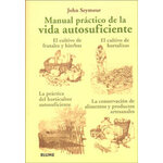 MANUAL PRÁCTICO DE LA VIDA AUTOSUFICIENTE