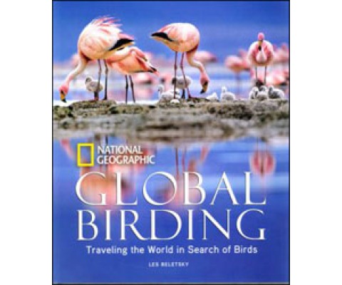 GLOBAL BIRDING: TRAVELING THE WORLD IN SEARCH OF BIRDS
