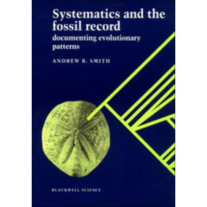 SYSTEMATICS AND THE FOSSIL RECORD: DISCOVERING EVOLUTIONARY PATTERNS
