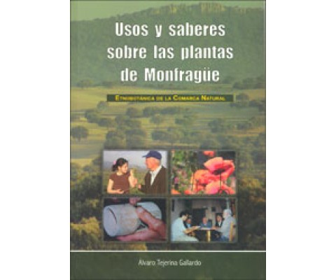 USOS Y SABERES SOBRE LAS PLANTAS DE MONFRAGÜE. ETNOBOTÁNICA DE LA COMARCA NATURAL