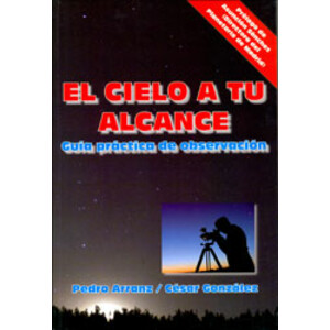 EL CIELO A TU ALCANCE. GUÍA PRÁCTICA DE OBSERVACIÓN