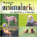 MI PEQUEÑO ANIMALARIO. LA MONTAÑA Y EL BOSQUE
