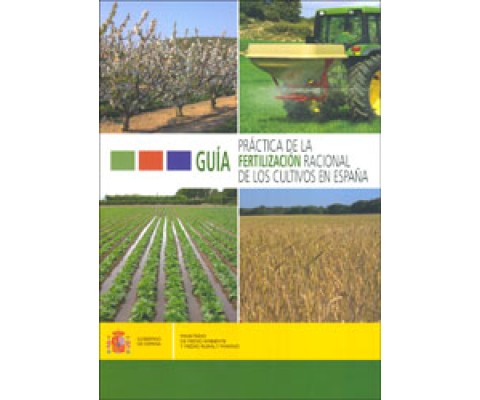 GUÍA PRÁCTICA DE LA FERTILIZACIÓN RACIONAL DE LOS CULTIVOS EN ESPAÑA
