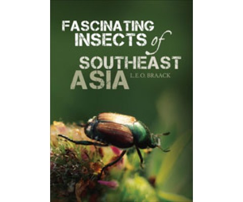 FASCINATING INSECTS OF SOUTHEAST ASIA