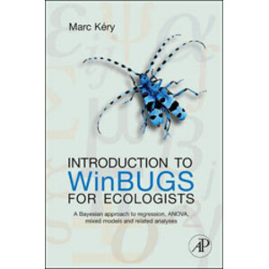 INTRODUCTION TO WINBUGS FOR ECOLOGISTS. A BAYESIAN APPROACH TO REGRESSION, ANOVA, MIXED MODELS AND RELATED ANALYSES