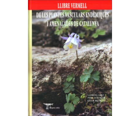 LLIBRE VERMELL DE LES PLANTES VASCULARS ENDÈMIQUES I AMENAÇADES DE CATALUNYA