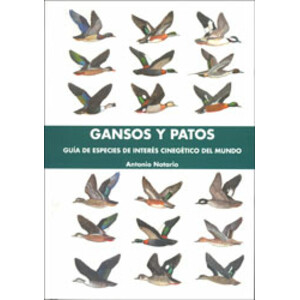GANSOS Y PATOS. GUÍA DE ESPECIES DE INTERÉS CINEGÉTICO DEL MUNDO