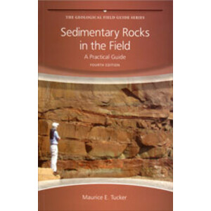 SEDIMENTARY ROCKS IN THE FIELD. A PRACTICAL GUIDE
