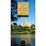 EXCURSIONS A PEU PELS CASTELLS DEL PENEDÈS. 18 ITINERARIS