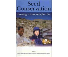 SEED CONSERVATION TURNING SCIENCE INTO PRACTICE
