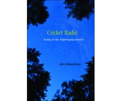 CRICKET RADIO. TUNING IN THE NIGHT-SINGING INSECTS 