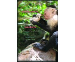 MANIPULATIVE MONKEYS. THE CAPUCHINS OF LOMAS BARBUDAL                                                                                                 