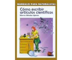 MANUALES PARA NATURALISTAS. CÓMO ESCRIBIR ARTÍCULOS CIENTÍFICOS                                                                                       