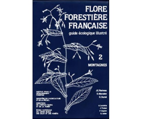 FLORE FORESTIÈRE FRANÇAISE. GUIDE ÉCOLOGIQUE ILLUSTRÉ 2 MONTAGNES