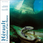 HÉRAULT. COULISSES D'UN FLEUVE
