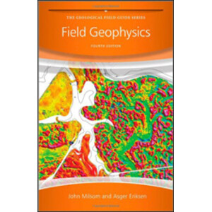 FIELD GEOPHYSICS. THE GEOLOGICAL FIELD GUIDE SERIES
