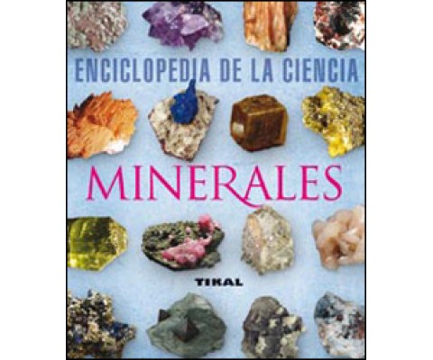 MINERALES. ENCICLOPEDIA DE LA CIENCIA
