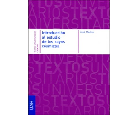 INTRODUCCIÓN AL ESTUDIO DE LOS RAYOS CÓSMICOS
