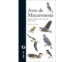 AVES DE MACARONESIA. AZORES, MADEIRA, ISLAS CANARIAS, CABO VERDE 