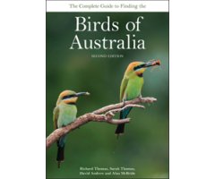 COMPLETE GUIDE TO FINDING THE BIRDS OF AUSTRALIA